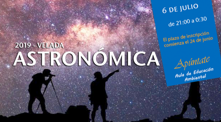 Velada Astronómica 2019 (6 de julio de 21:00 a 00:30)